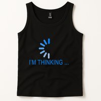 Im Thinking Cancel Loading Symbol Thinking Tank Top