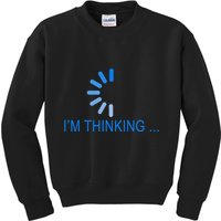 Im Thinking Cancel Loading Symbol Thinking Kids Sweatshirt