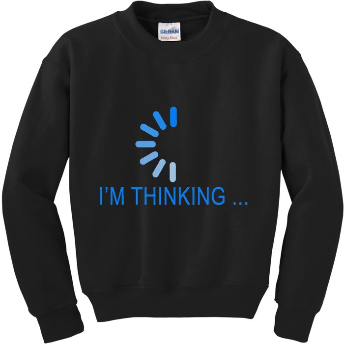 Im Thinking Cancel Loading Symbol Thinking Kids Sweatshirt