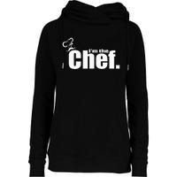 IM The Chef Funny Cook Chef Cooking Chef ChefS Hat Womens Funnel Neck Pullover Hood