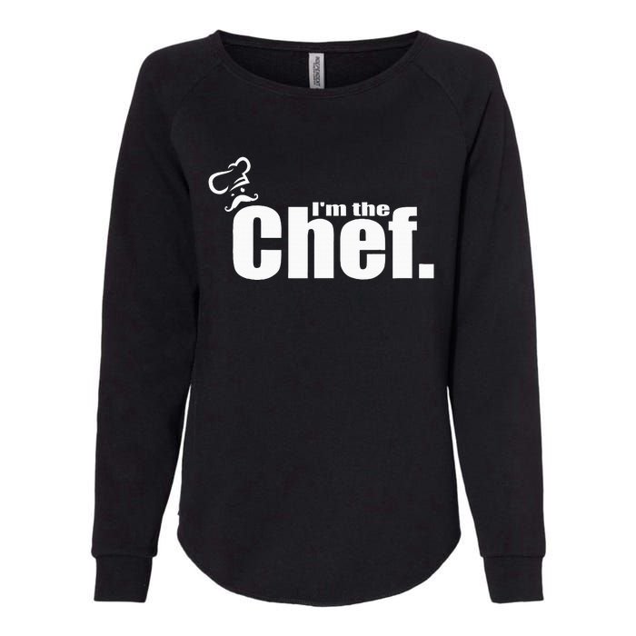 IM The Chef Funny Cook Chef Cooking Chef ChefS Hat Womens California Wash Sweatshirt