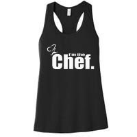 IM The Chef Funny Cook Chef Cooking Chef ChefS Hat Women's Racerback Tank