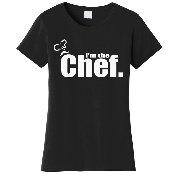 IM The Chef Funny Cook Chef Cooking Chef ChefS Hat Women's T-Shirt