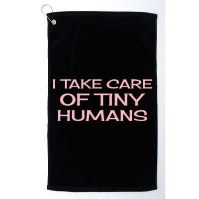 I Take Care Of Tiny Hu Sitting Sitter Cool Gift Platinum Collection Golf Towel