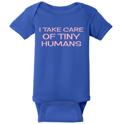 I Take Care Of Tiny Hu Sitting Sitter Cool Gift Baby Bodysuit