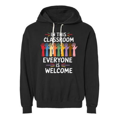 In This Classroom Everyone Is Welcome Colorful Teaching Garment-Dyed Fleece Hoodie