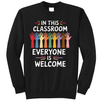 In This Classroom Everyone Is Welcome Colorful Teaching Sweatshirt