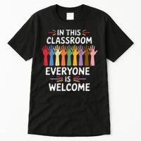 In This Classroom Everyone Is Welcome Colorful Teaching Tall T-Shirt