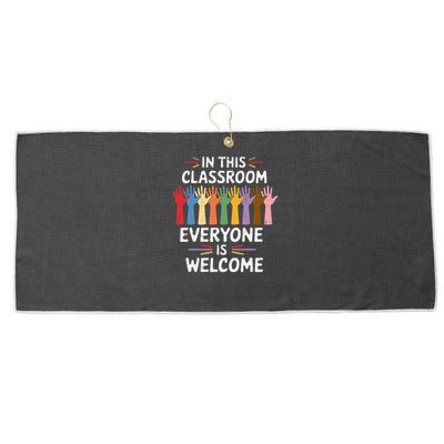 In This Classroom Everyone Is Welcome Colorful Teaching Large Microfiber Waffle Golf Towel