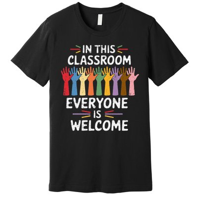 In This Classroom Everyone Is Welcome Colorful Teaching Premium T-Shirt