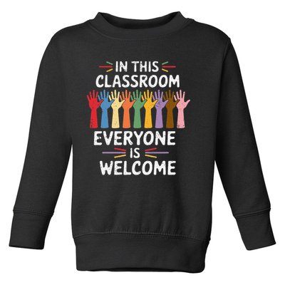 In This Classroom Everyone Is Welcome Colorful Teaching Toddler Sweatshirt