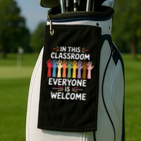 In This Classroom Everyone Is Welcome Colorful Teaching Golf Towel