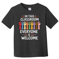 In This Classroom Everyone Is Welcome Colorful Teaching Toddler T-Shirt