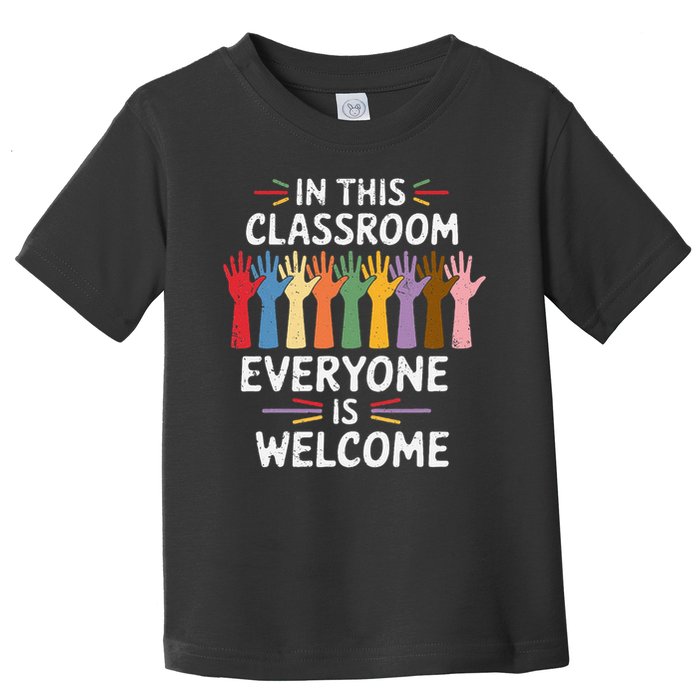 In This Classroom Everyone Is Welcome Colorful Teaching Toddler T-Shirt