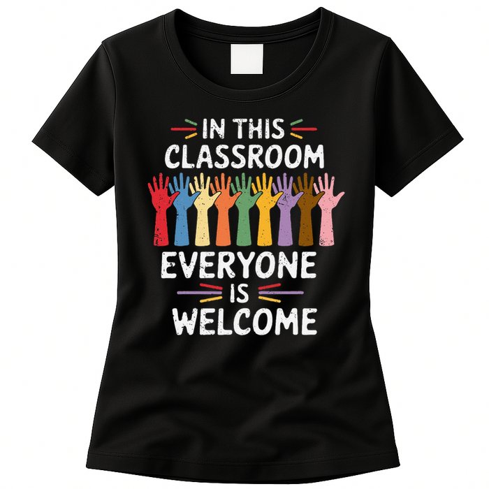 In This Classroom Everyone Is Welcome Colorful Teaching Womens T-Shirt