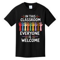 In This Classroom Everyone Is Welcome Colorful Teaching Kids T-Shirt