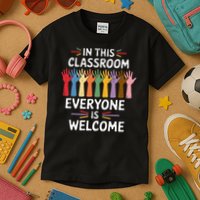 In This Classroom Everyone Is Welcome Colorful Teaching Kids T-Shirt