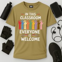 In This Classroom Everyone Is Welcome Colorful Teaching Performance Shirt
