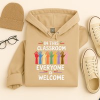 In This Classroom Everyone Is Welcome Colorful Teaching Hoodie