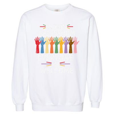 In This Classroom Everyone Is Welcome Colorful Teaching Garment-Dyed Sweatshirt
