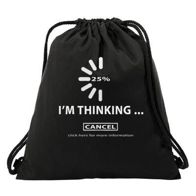 I'm Thinking Cancel Loading Symbol Thinking Drawstring Bag