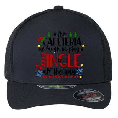 In This Cafetria We Laugh We Play School Lunch Lady Christmas Flexfit Unipanel Trucker Cap