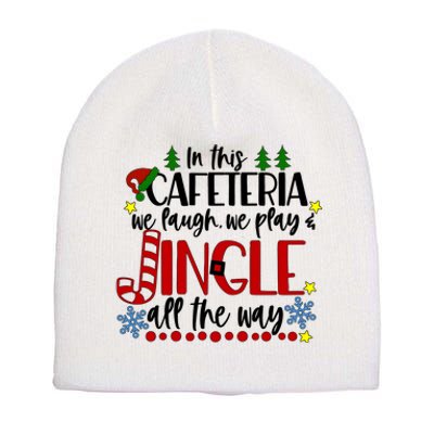 In This Cafetria We Laugh We Play School Lunch Lady Christmas Short Acrylic Beanie