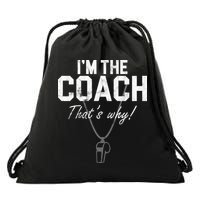 I'm The Coach That's Why Funny Whistle Drawstring Bag