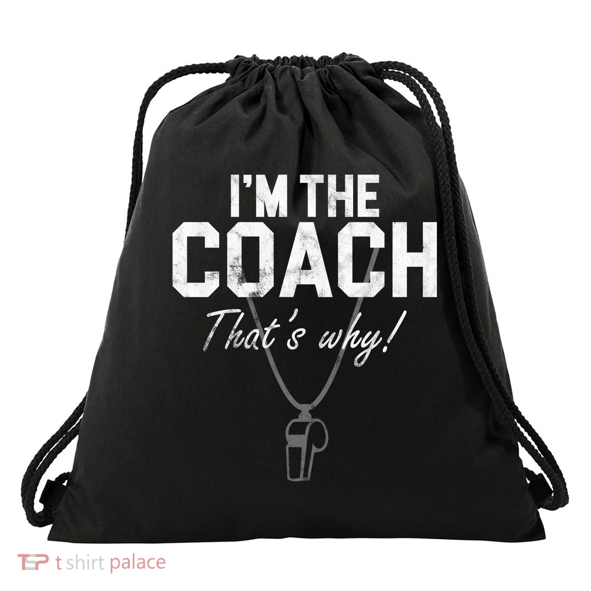 I'm The Coach That's Why Funny Whistle Drawstring Bag