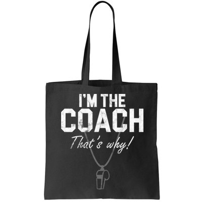 I'm The Coach That's Why Funny Whistle Bag