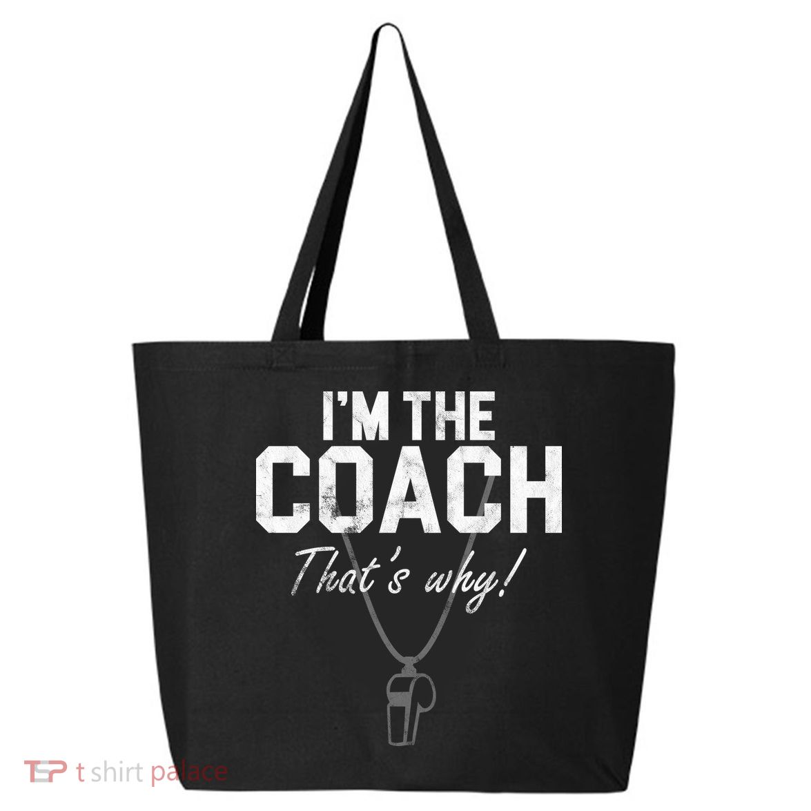I'm The Coach That's Why Funny Whistle 25L Jumbo Tote