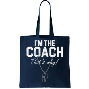 I'm The Coach That's Why Funny Whistle Tote Bag