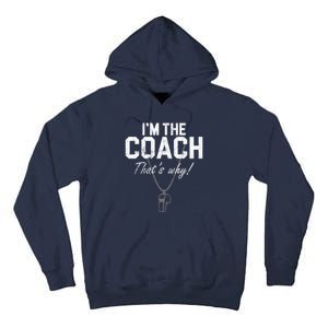 I'm The Coach That's Why Funny Whistle Tall Hoodie