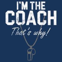 I'm The Coach That's Why Funny Whistle Infant Baby Jersey Bodysuit