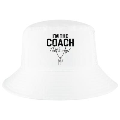 I'm The Coach That's Why Funny Whistle Cool Comfort Performance Bucket Hat