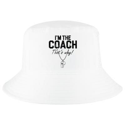 I'm The Coach That's Why Funny Whistle Cool Comfort Performance Bucket Hat