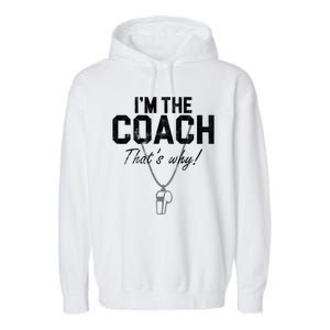 I'm The Coach That's Why Funny Whistle Garment-Dyed Fleece Hoodie