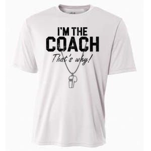 I'm The Coach That's Why Funny Whistle Cooling Performance Crew T-Shirt