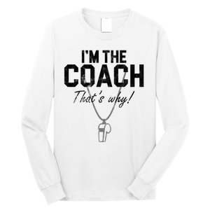 I'm The Coach That's Why Funny Whistle Long Sleeve Shirt