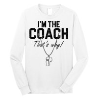 I'm The Coach That's Why Funny Whistle Long Sleeve Shirt