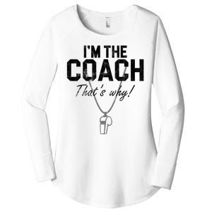 I'm The Coach That's Why Funny Whistle Women's Perfect Tri Tunic Long Sleeve Shirt