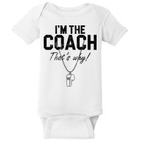 I'm The Coach That's Why Funny Whistle Baby Bodysuit