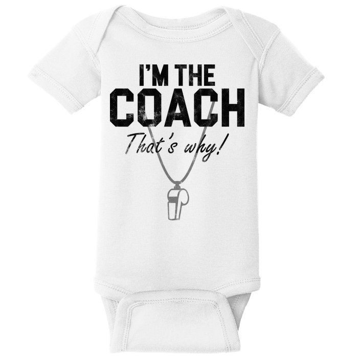 I'm The Coach That's Why Funny Whistle Baby Bodysuit
