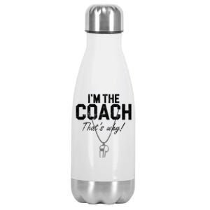 I'm The Coach That's Why Funny Whistle Stainless Steel Insulated Water Bottle