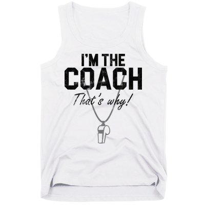 I'm The Coach That's Why Funny Whistle Tank Top