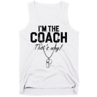 I'm The Coach That's Why Funny Whistle Tank Top