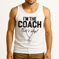 I'm The Coach That's Why Funny Whistle Tank Top