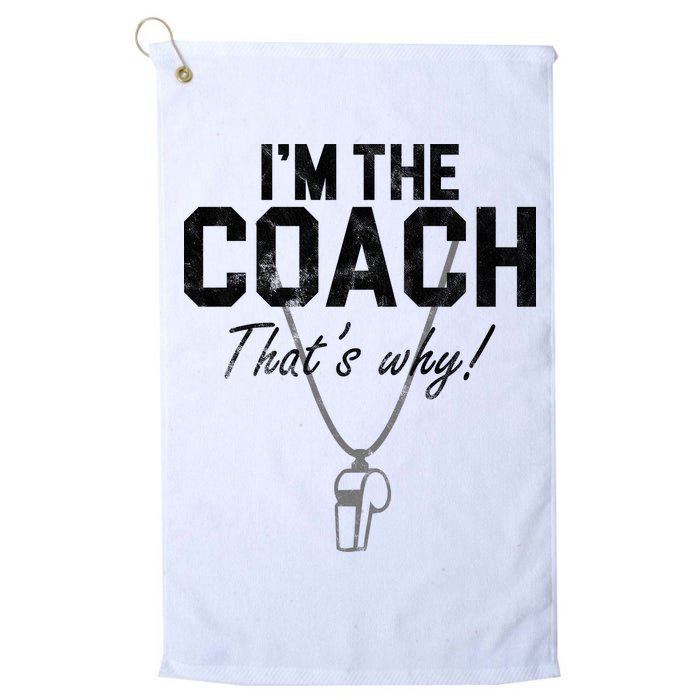 I'm The Coach That's Why Funny Whistle Golf Towel