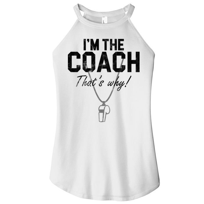 I'm The Coach That's Why Funny Whistle Women's Perfect Tri Rocker Tank