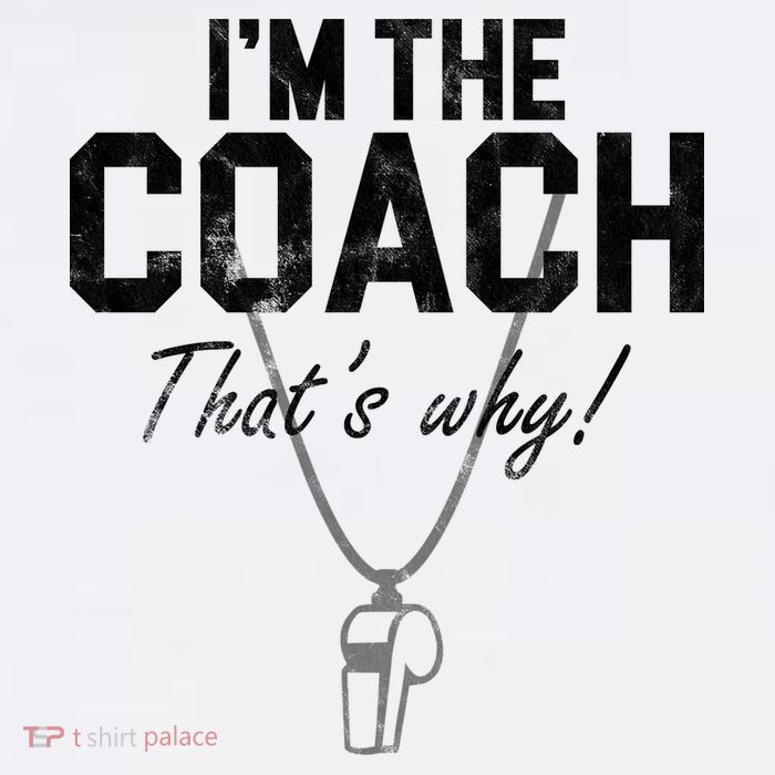I'm The Coach That's Why Funny Whistle Womens T-Shirt